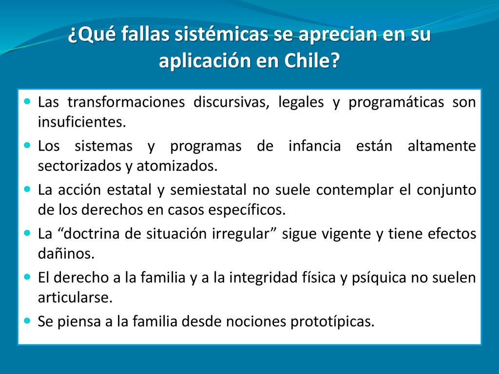 ¿Qué fallas sistémicas se aprecian en su aplicación en Chile