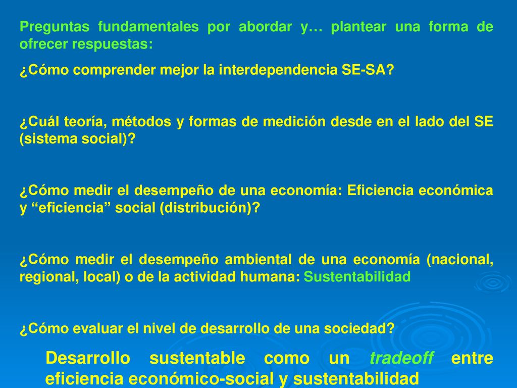 Preguntas fundamentales por abordar y… plantear una forma de ofrecer respuestas: