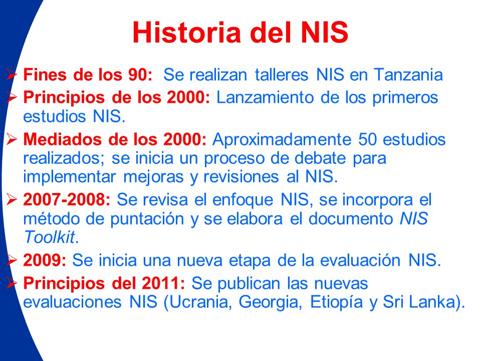 Historia del NIS Fines de los 90: Se realizan talleres NIS en Tanzania