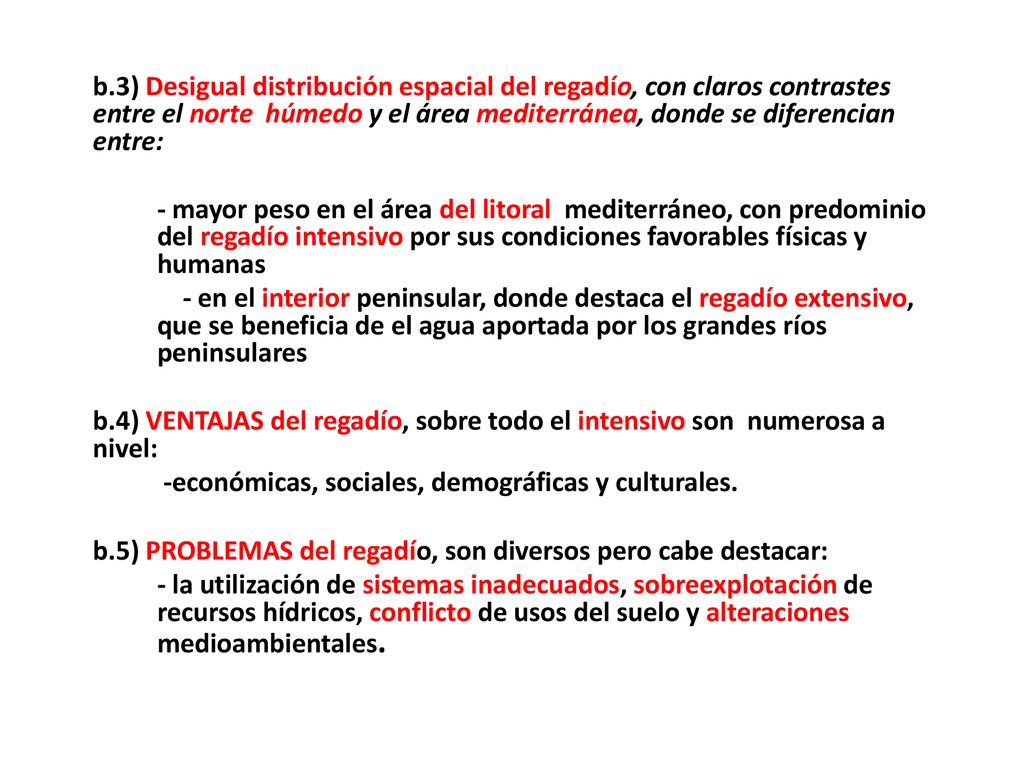 b.3) Desigual distribución espacial del regadío, con claros contrastes entre el norte húmedo y el área mediterránea, donde se diferencian entre: