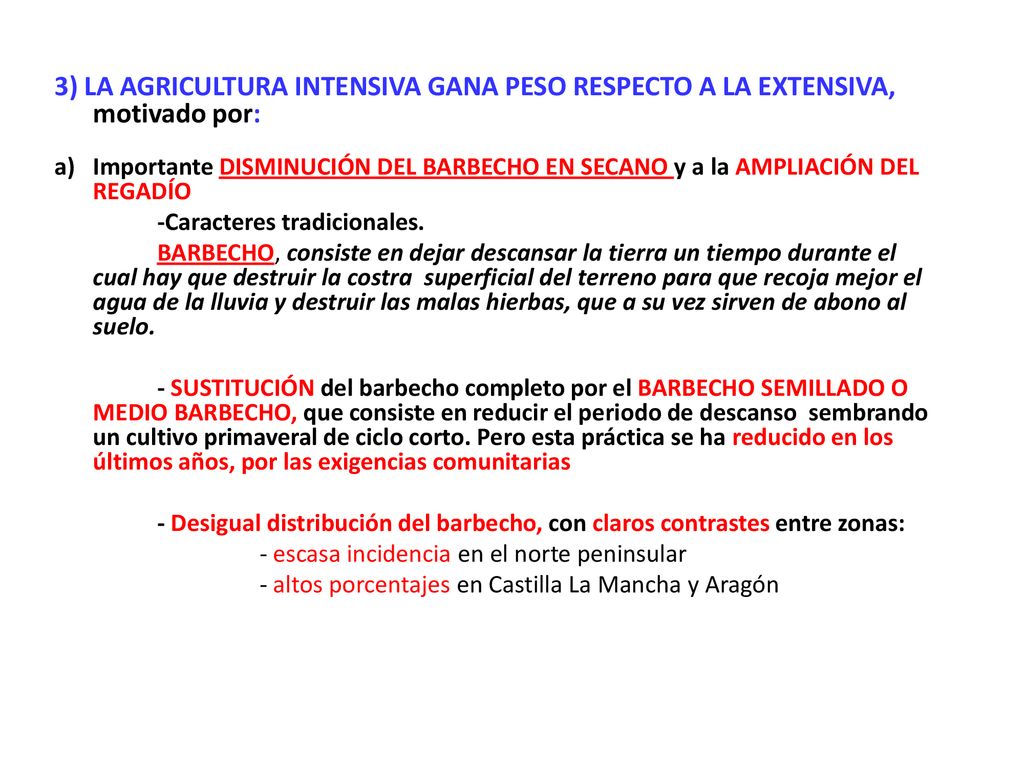 3) LA AGRICULTURA INTENSIVA GANA PESO RESPECTO A LA EXTENSIVA, motivado por: