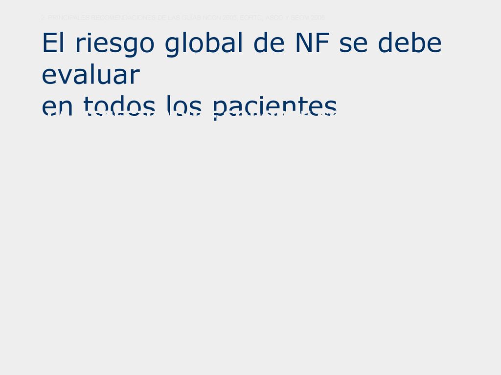 El riesgo global de NF se debe evaluar en todos los pacientes