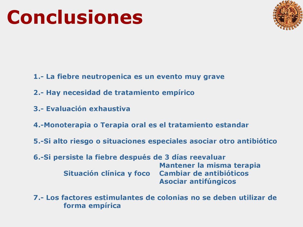 Conclusiones 1.- La fiebre neutropenica es un evento muy grave