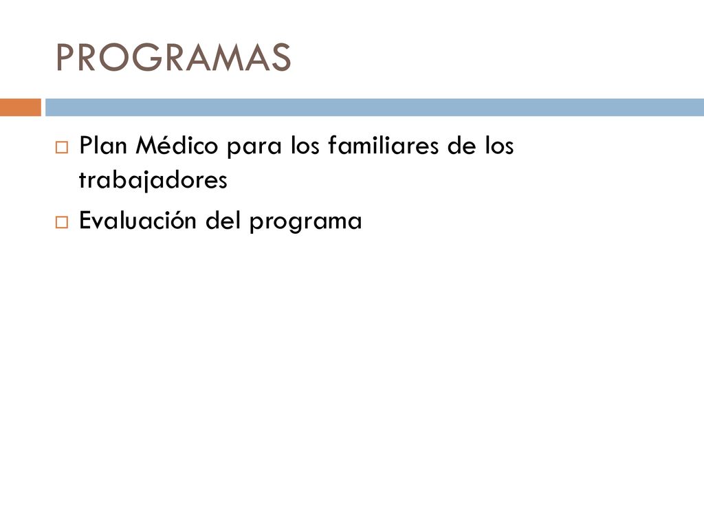 PROGRAMAS Plan Médico para los familiares de los trabajadores