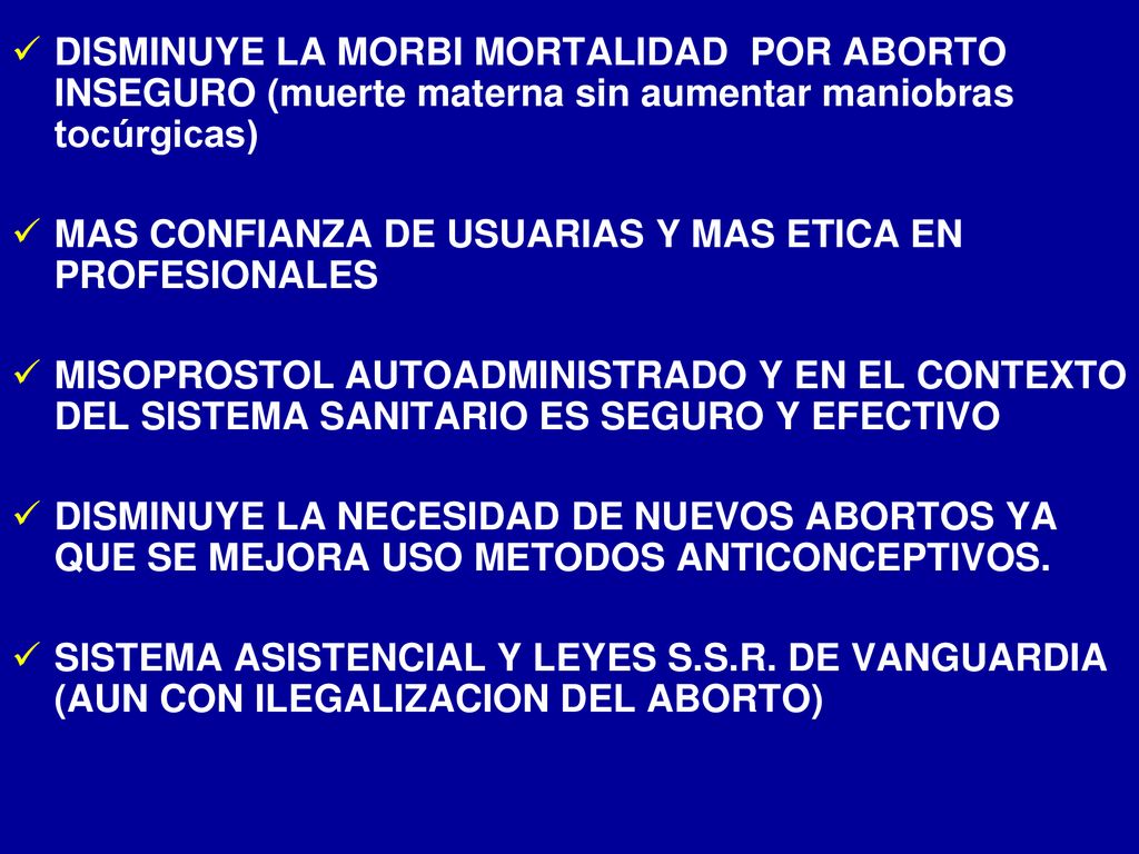 DISMINUYE LA MORBI MORTALIDAD POR ABORTO INSEGURO (muerte materna sin aumentar maniobras tocúrgicas)