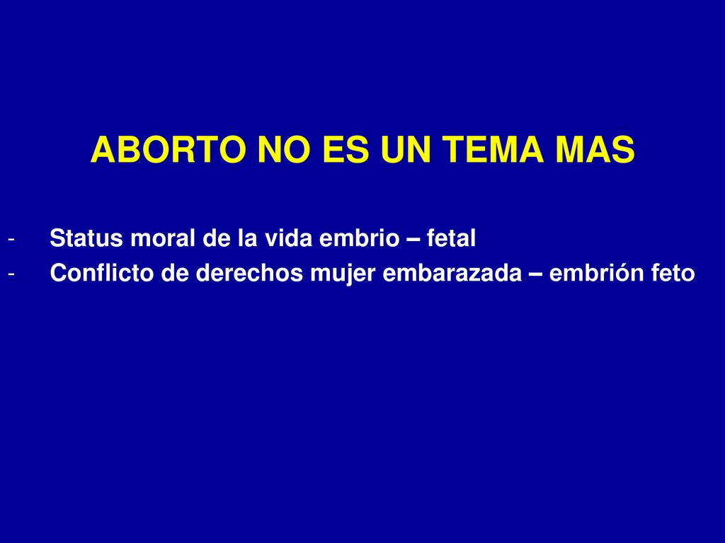 ABORTO NO ES UN TEMA MAS Status moral de la vida embrio – fetal