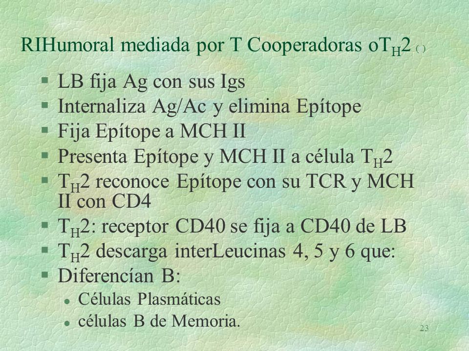 RIHumoral mediada por T Cooperadoras oTH2 (e)