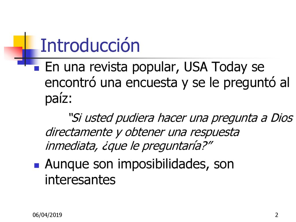 Introducción En una revista popular, USA Today se encontró una encuesta y se le preguntó al paíz: