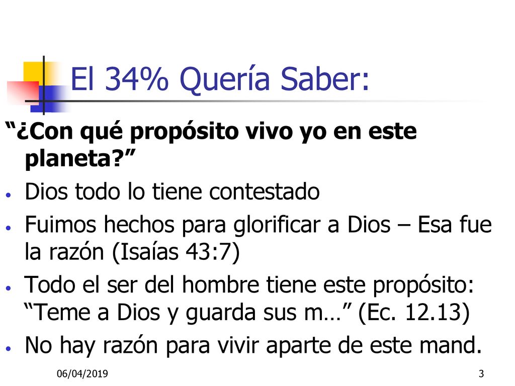 El 34% Quería Saber: ¿Con qué propósito vivo yo en este planeta
