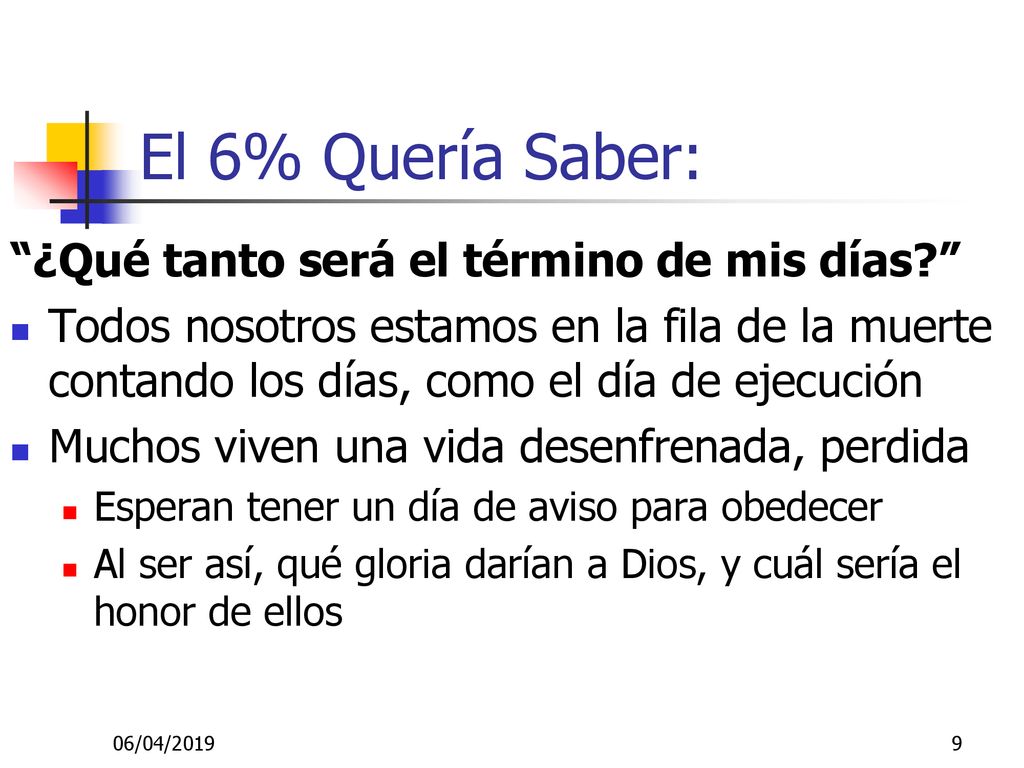 El 6% Quería Saber: ¿Qué tanto será el término de mis días