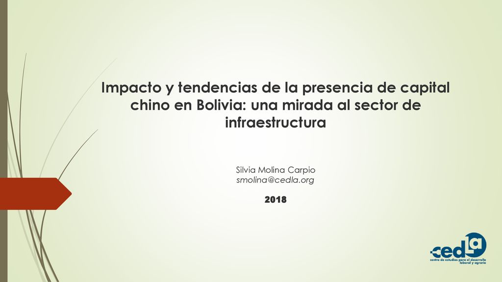 Impacto y tendencias de la presencia de capital chino en Bolivia: una mirada al sector de infraestructura Silvia Molina Carpio 2018
