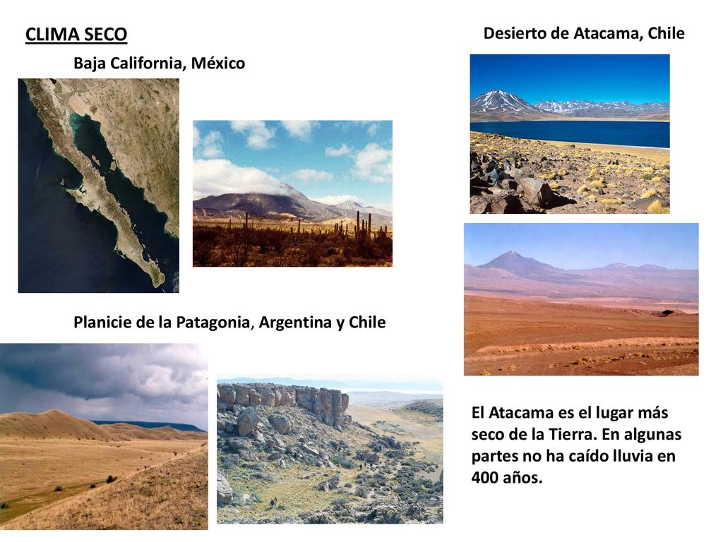 CLIMA SECO Desierto de Atacama, Chile Baja California, México