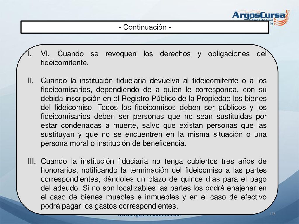 - Continuación - VI. Cuando se revoquen los derechos y obligaciones del fideicomitente.