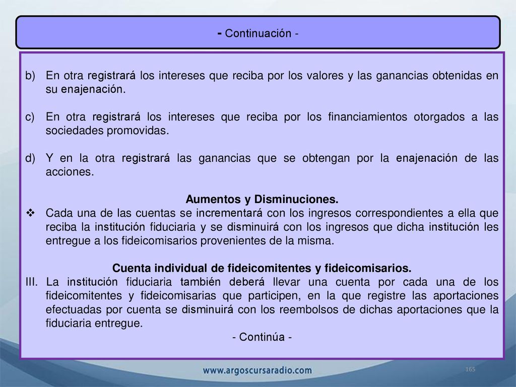 - Continuación - En otra registrará los intereses que reciba por los valores y las ganancias obtenidas en su enajenación.