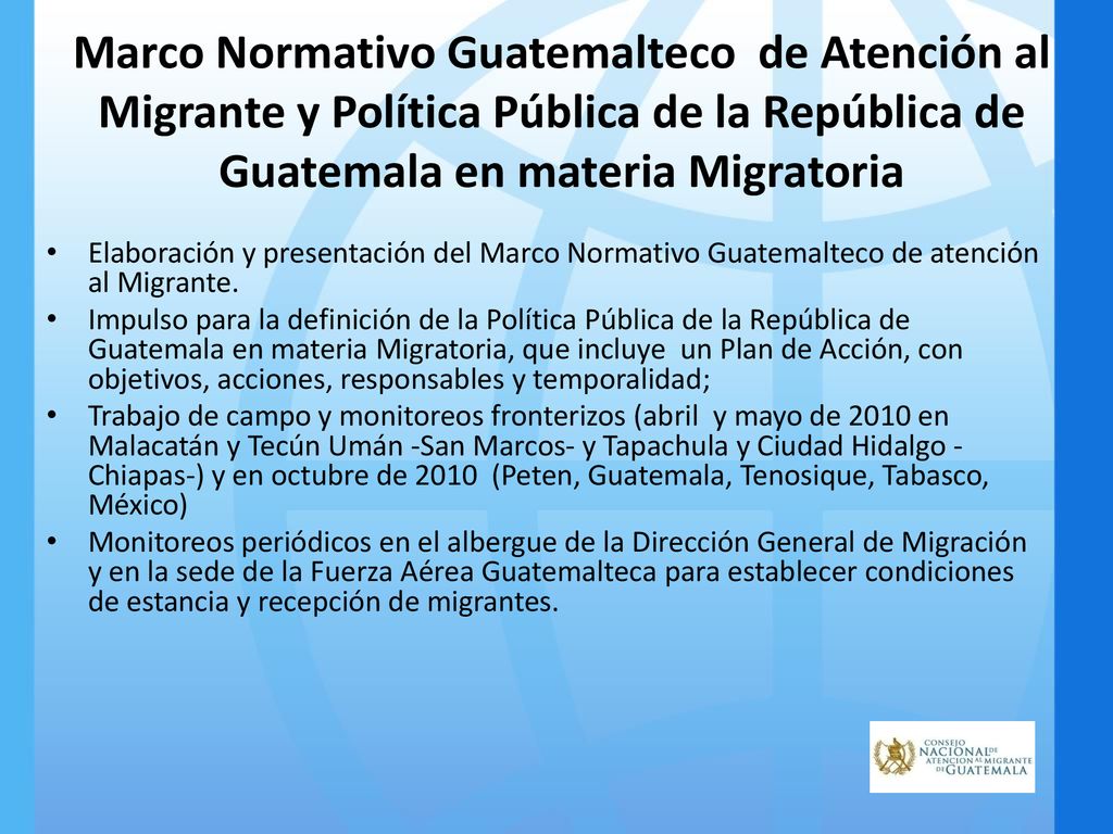 Marco Normativo Guatemalteco de Atención al Migrante y Política Pública de la República de Guatemala en materia Migratoria