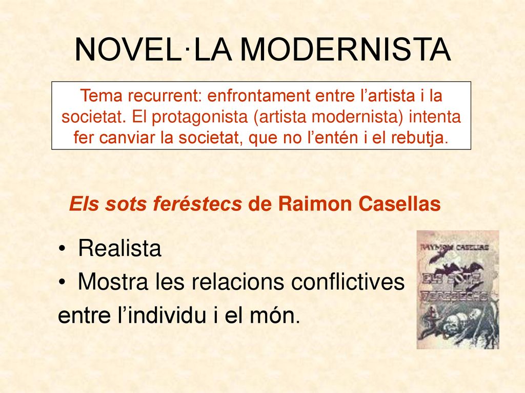 NOVEL·LA MODERNISTA Realista Mostra les relacions conflictives