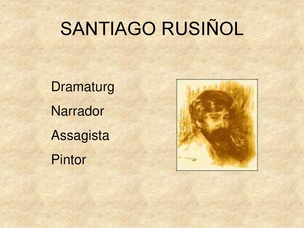 SANTIAGO RUSIÑOL Dramaturg Narrador Assagista Pintor