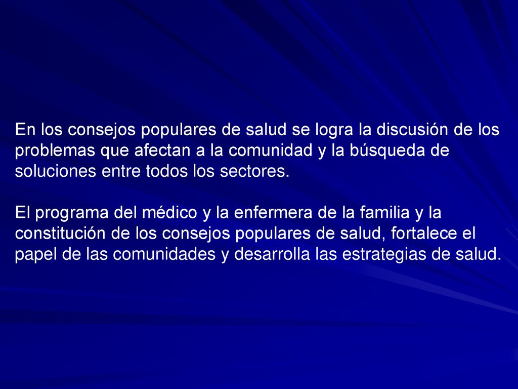 En los consejos populares de salud se logra la discusión de los problemas que afectan a la comunidad y la búsqueda de soluciones entre todos los sectores.