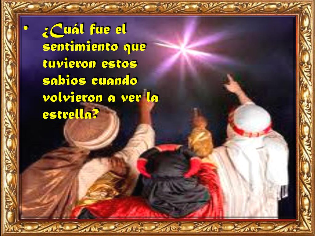 ¿Cuál fue el sentimiento que tuvieron estos sabios cuando volvieron a ver la estrella