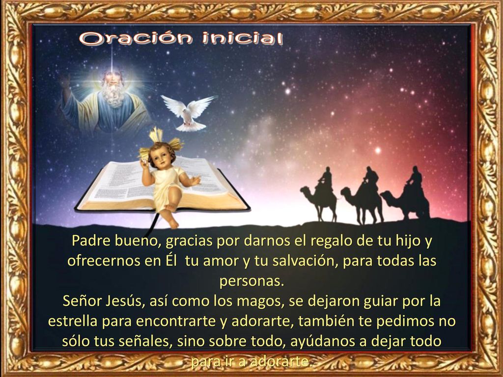Oración inicial Padre bueno, gracias por darnos el regalo de tu hijo y ofrecernos en Él tu amor y tu salvación, para todas las personas.