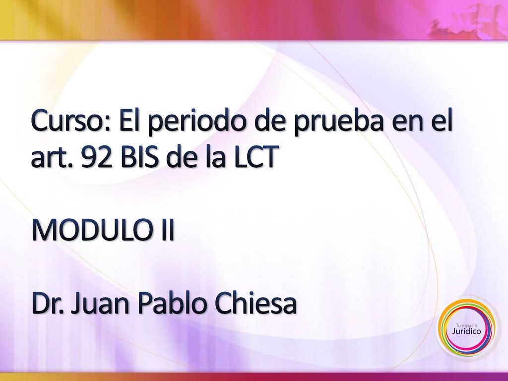 Curso: El periodo de prueba en el art. 92 BIS de la LCT MODULO II Dr