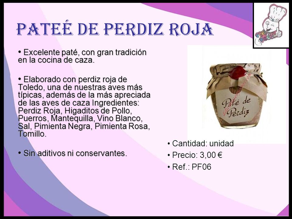 PATEÉ DE PERDIZ ROJA Excelente paté, con gran tradición en la cocina de caza.