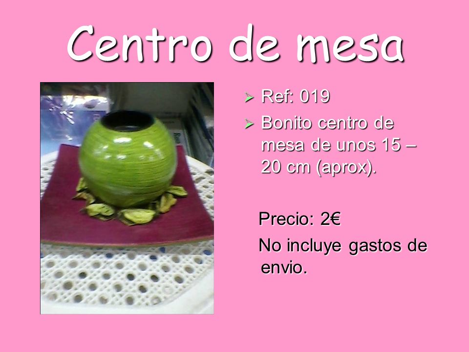 Centro de mesa Ref: 019. Bonito centro de mesa de unos 15 – 20 cm (aprox).