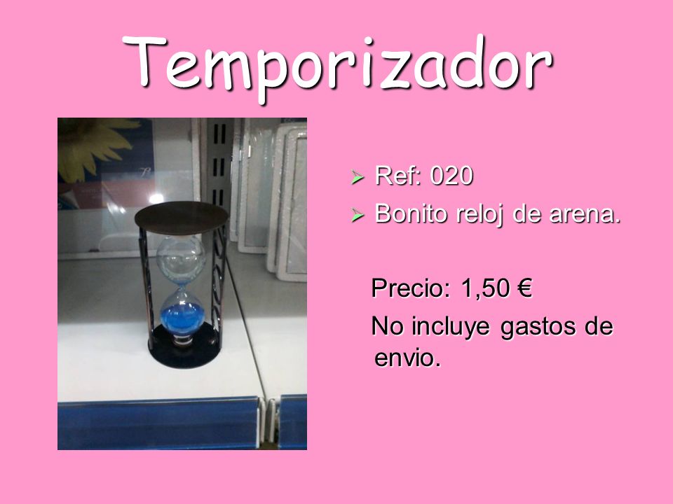 Temporizador Ref: 020 Bonito reloj de arena. Precio: 1,50 €