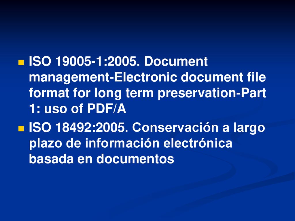 ISO :2005. Document management-Electronic document file format for long term preservation-Part 1: uso of PDF/A