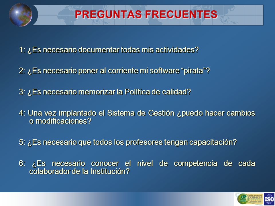 PREGUNTAS FRECUENTES 1: ¿Es necesario documentar todas mis actividades 2: ¿Es necesario poner al corriente mi software pirata