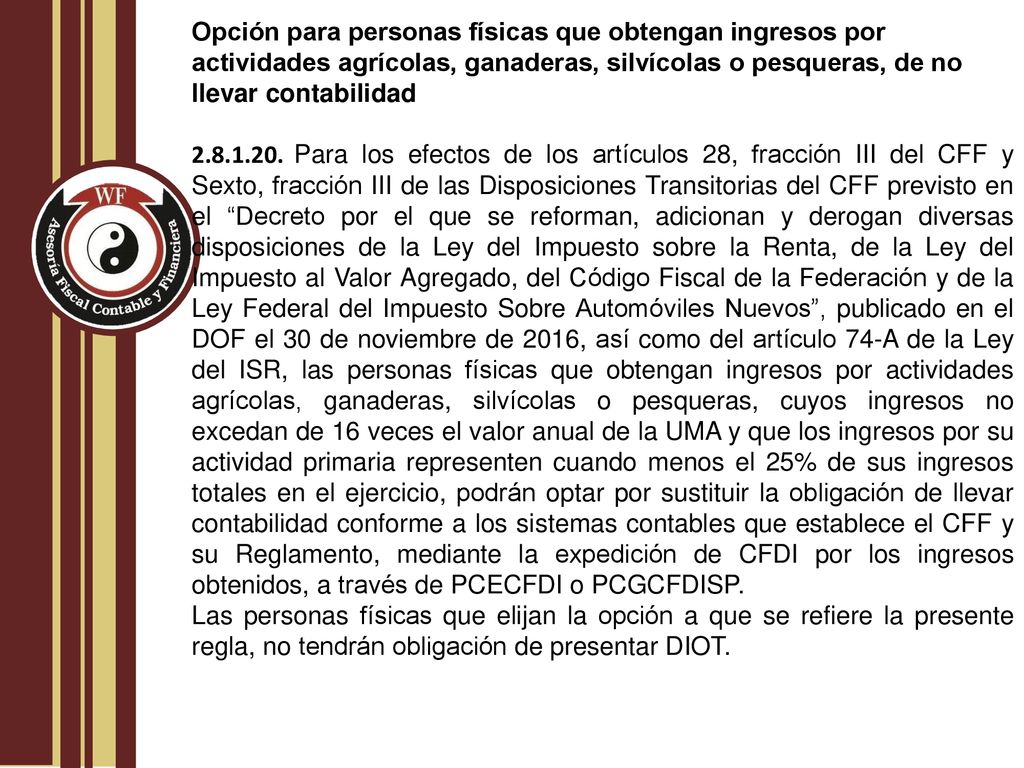 Opción para personas físicas que obtengan ingresos por actividades agrícolas, ganaderas, silvícolas o pesqueras, de no llevar contabilidad