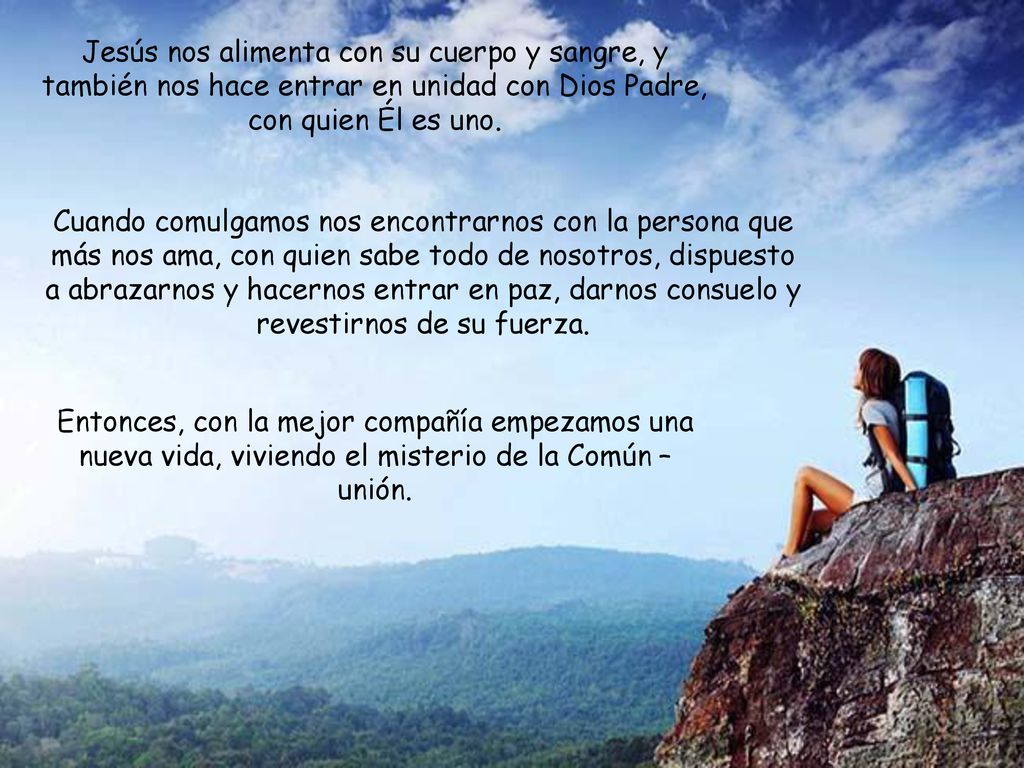 Jesús nos alimenta con su cuerpo y sangre, y también nos hace entrar en unidad con Dios Padre, con quien Él es uno.
