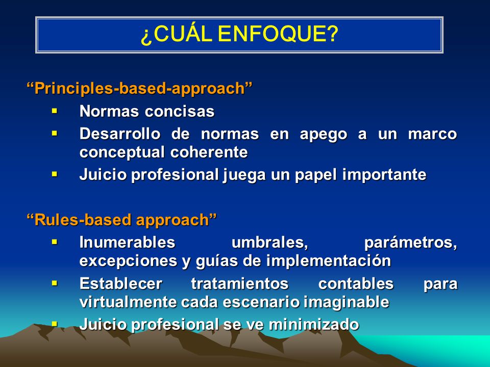 ¿CUÁL ENFOQUE Principles-based-approach Normas concisas