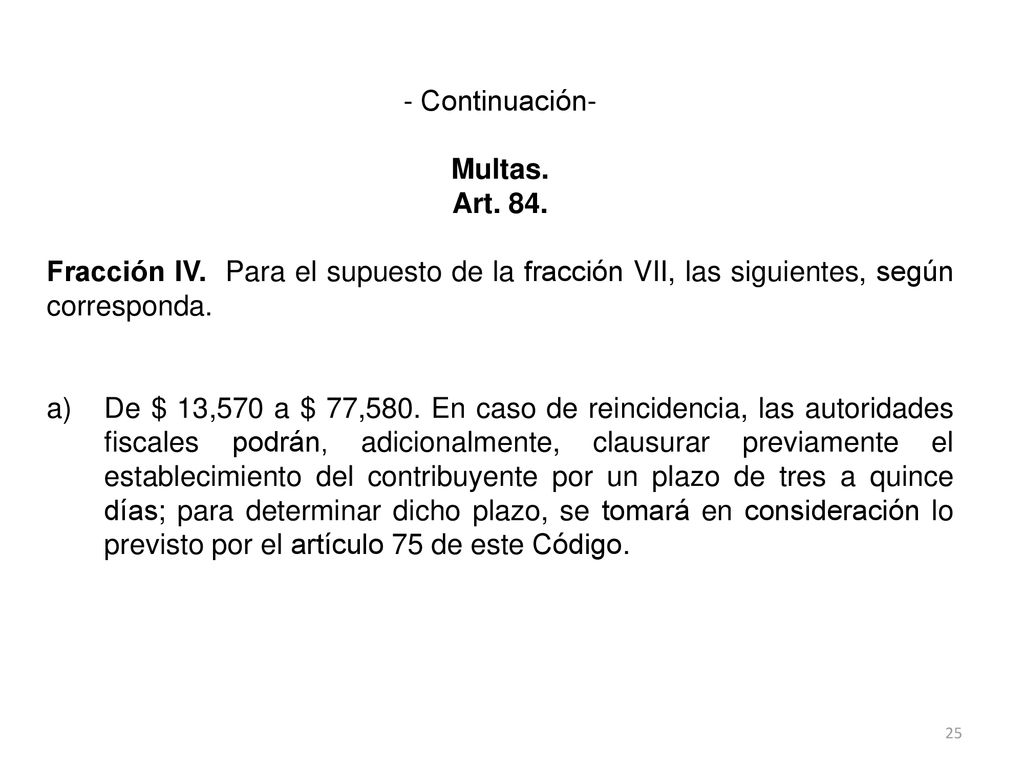 - Continuación- Multas. Art. 84. Fracción IV. Para el supuesto de la fracción VII, las siguientes, según corresponda.