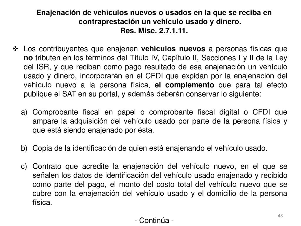Enajenación de vehículos nuevos o usados en la que se reciba en contraprestación un vehículo usado y dinero.