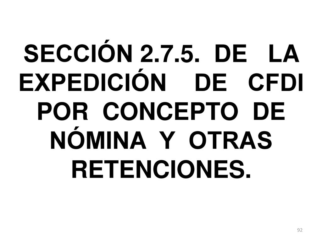 SECCIÓN DE LA EXPEDICIÓN DE CFDI POR CONCEPTO DE NÓMINA Y OTRAS RETENCIONES.