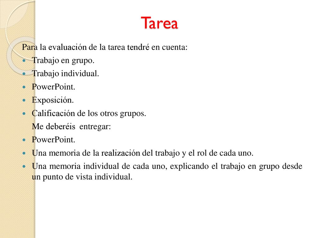 Tarea Para la evaluación de la tarea tendré en cuenta: