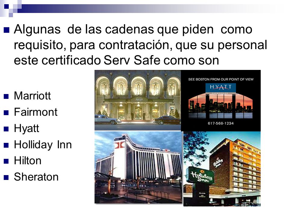 Algunas de las cadenas que piden como requisito, para contratación, que su personal este certificado Serv Safe como son