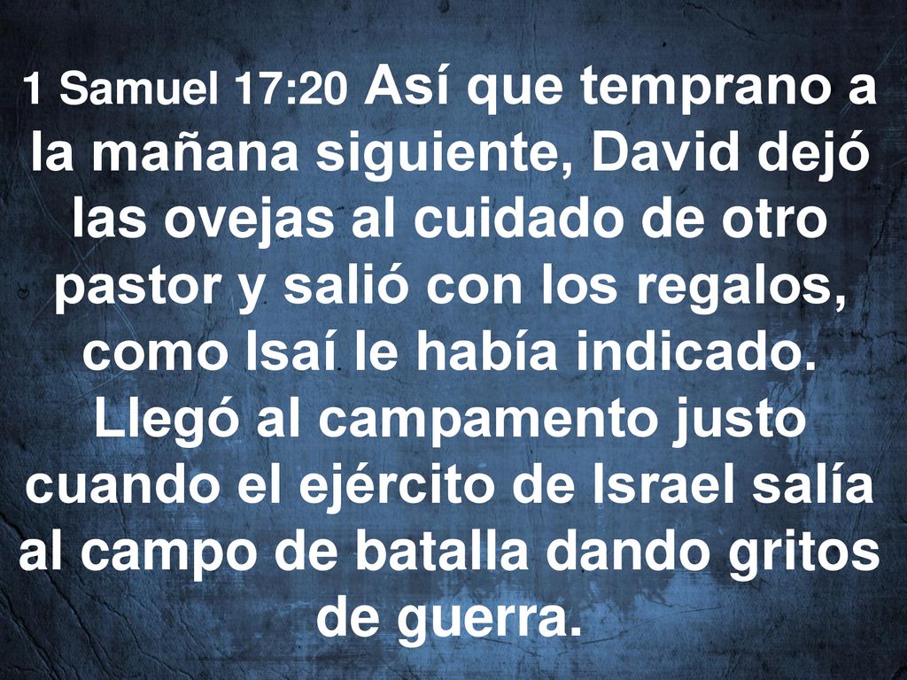1 Samuel 17:20 Así que temprano a la mañana siguiente, David dejó las ovejas al cuidado de otro pastor y salió con los regalos, como Isaí le había indicado.