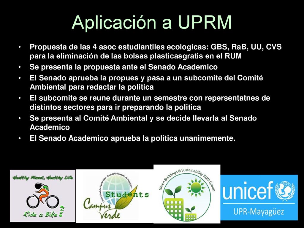 Aplicación a UPRM Propuesta de las 4 asoc estudiantiles ecologicas: GBS, RaB, UU, CVS para la eliminación de las bolsas plasticasgratis en el RUM.
