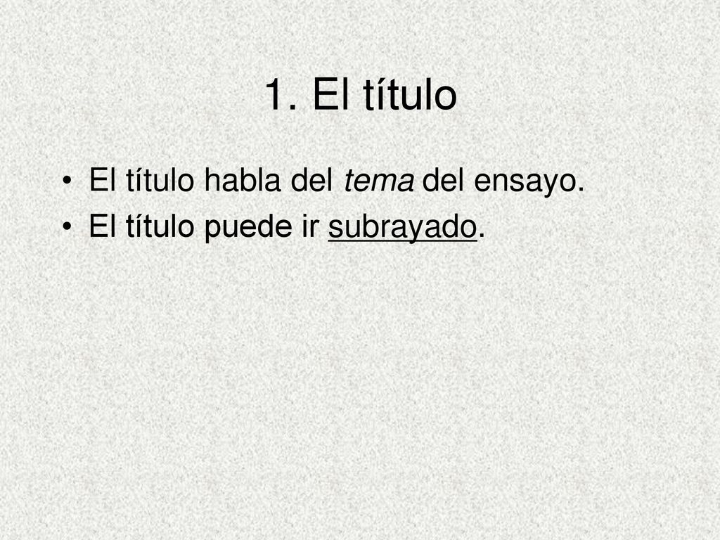 1. El título El título habla del tema del ensayo.