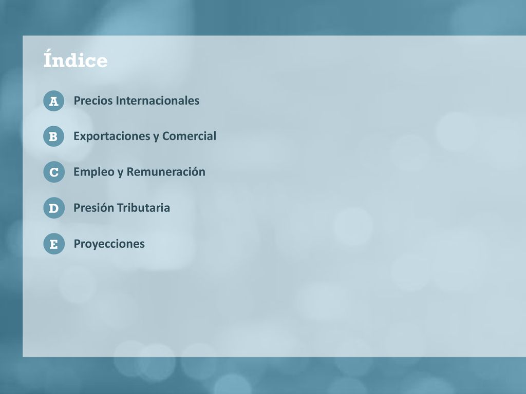 A Precios Internacionales. B. Exportaciones y Comercial. C. Empleo y Remuneración. D. Presión Tributaria.