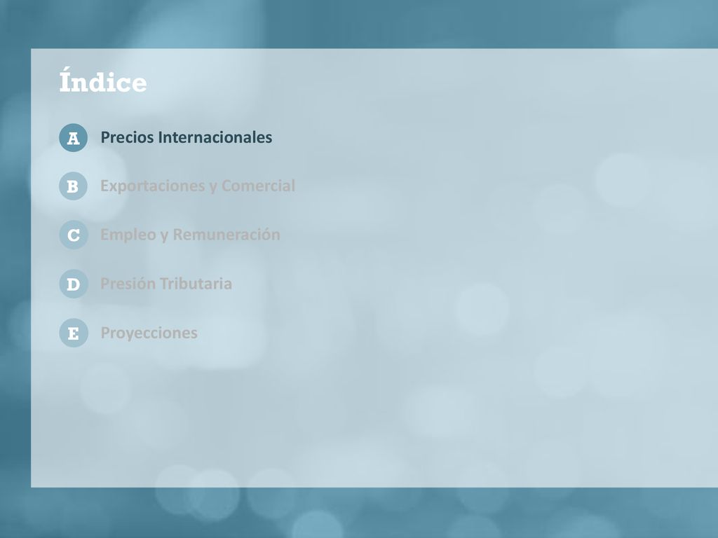 A Precios Internacionales. B. Exportaciones y Comercial. C. Empleo y Remuneración. D. Presión Tributaria.