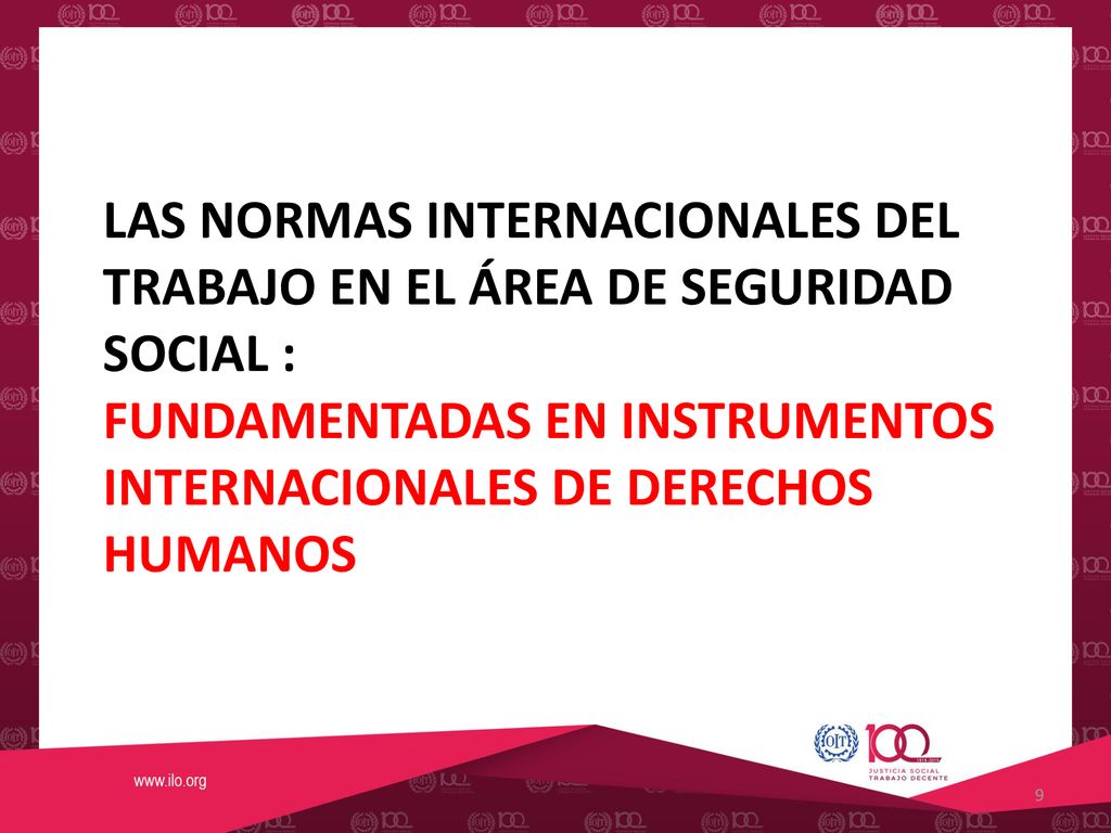 las normas internacionales del trabajo en el área de seguridad social : Fundamentadas en instrumentos internacionales de derechos humanos