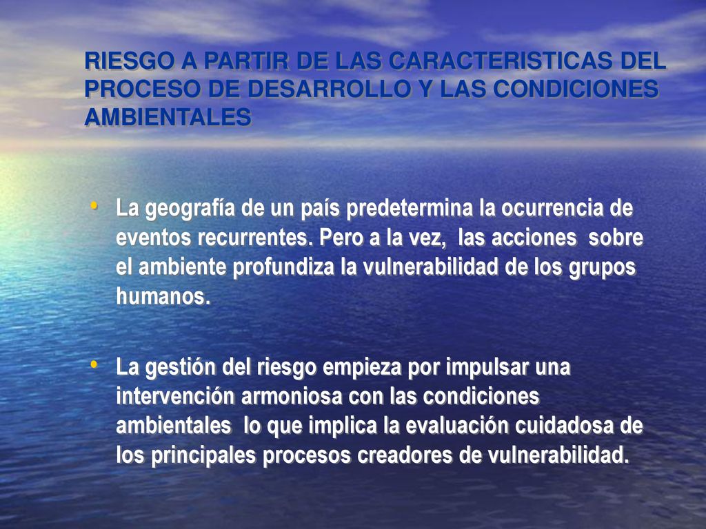 RIESGO A PARTIR DE LAS CARACTERISTICAS DEL PROCESO DE DESARROLLO Y LAS CONDICIONES AMBIENTALES