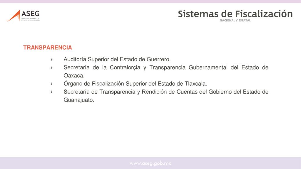 TRANSPARENCIA Auditoría Superior del Estado de Guerrero. Secretaría de la Contralorçia y Transparencia Gubernamental del Estado de Oaxaca.