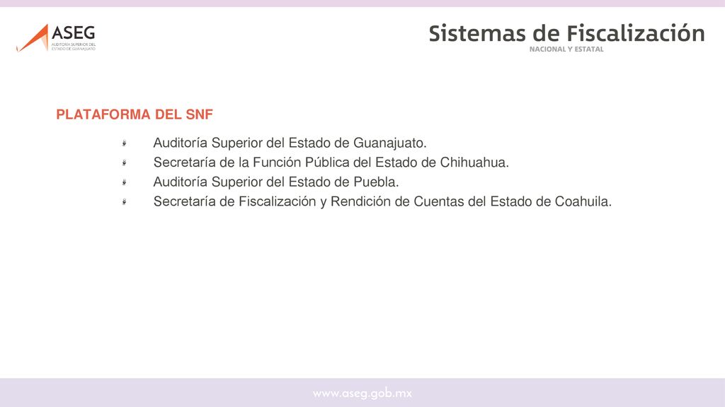 PLATAFORMA DEL SNF Auditoría Superior del Estado de Guanajuato. Secretaría de la Función Pública del Estado de Chihuahua.