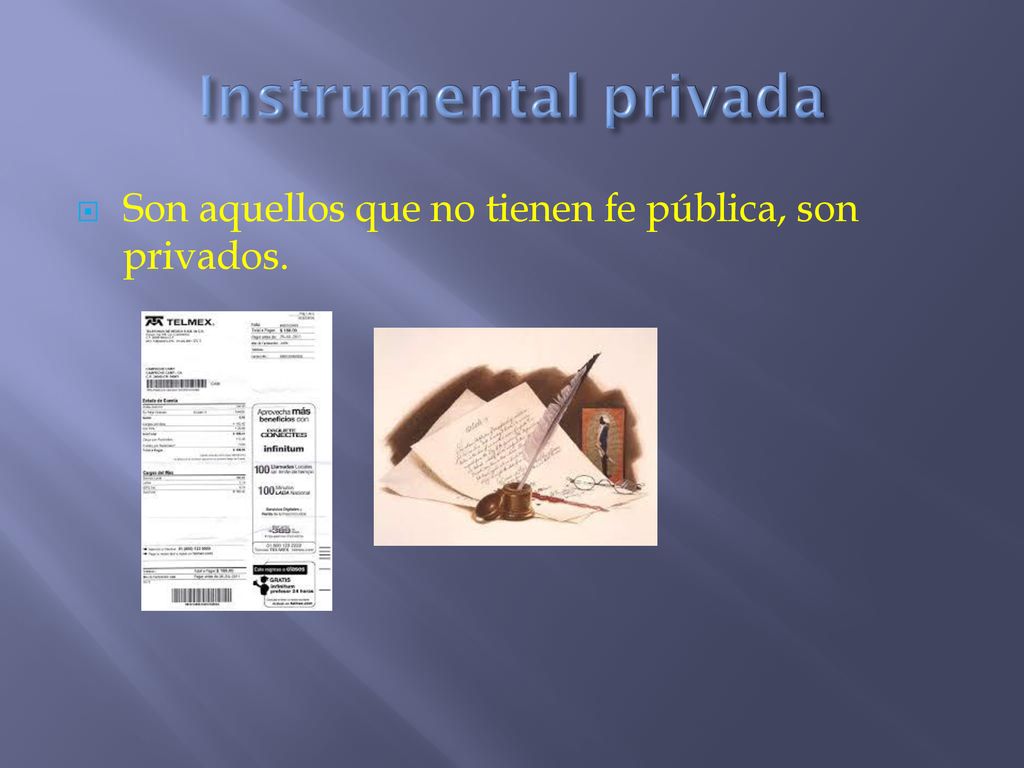 Instrumental privada Son aquellos que no tienen fe pública, son privados.