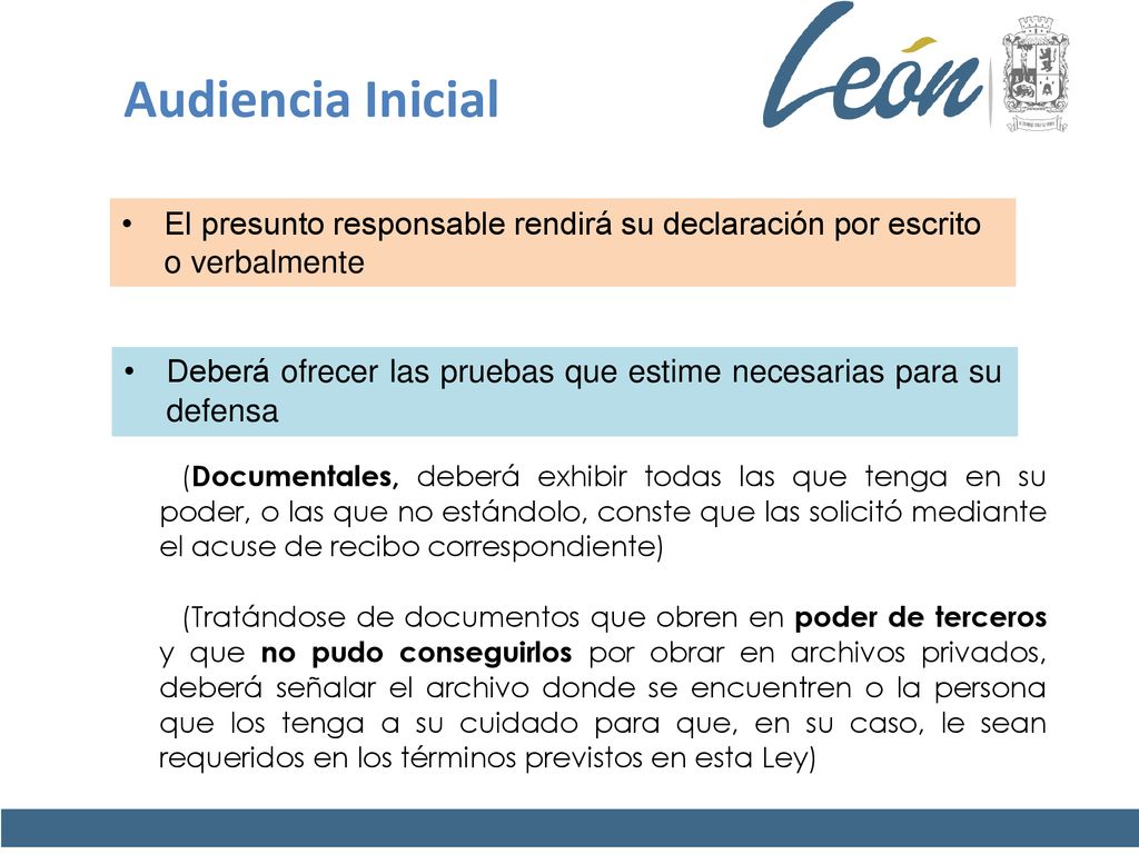 Audiencia Inicial El presunto responsable rendirá su declaración por escrito o verbalmente.