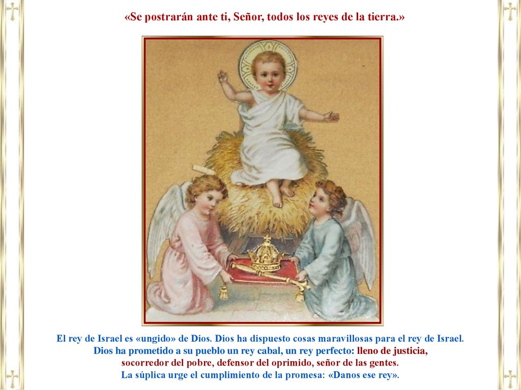«Se postrarán ante ti, Señor, todos los reyes de la tierra.»